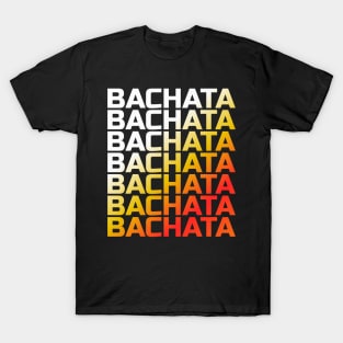 Bachata Lettering For Festivals T-Shirt